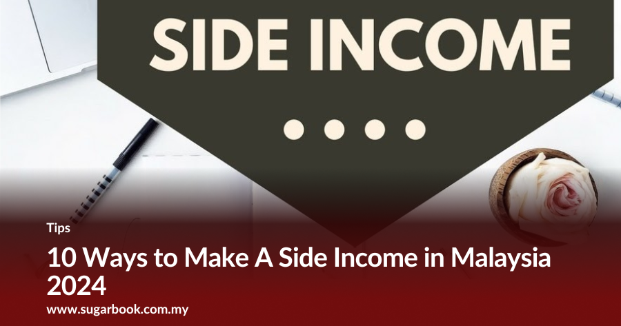 10 Ways to Make A Side Income in Malaysia 2024