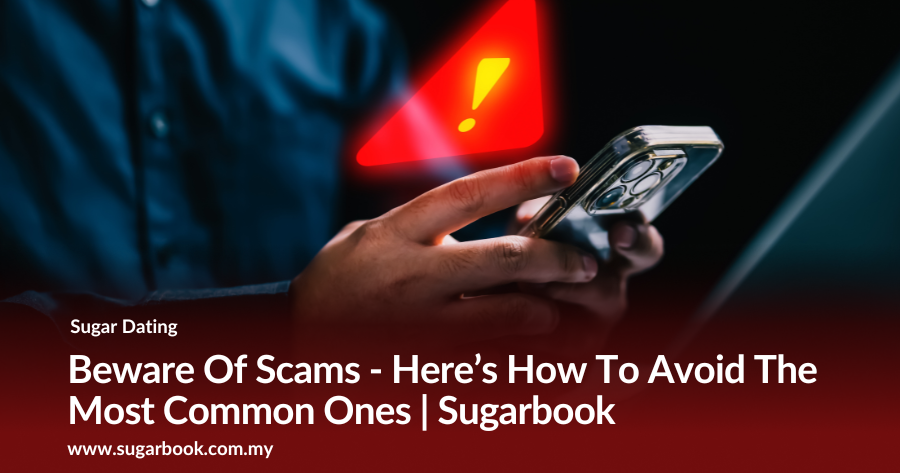 Beware Of Scams – Here’s How To Avoid The Most Common Ones | Sugarbook