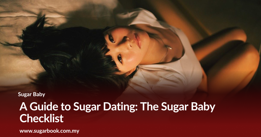 A Guide to Sugar Dating: The Sugar Baby Checklist